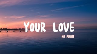 Your Love Ang Gugma Mo  MJ Flores Lyrics [upl. by Eidnac898]