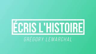 Écris lHistoire  Grégory Lemarchal  Paroles  Lyrics [upl. by Rae]