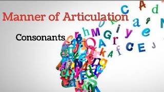 Manner of Articulation  Consonant sounds literaturelinguistics4422 [upl. by Holladay]