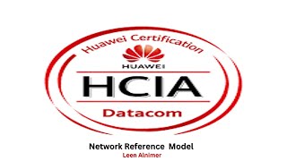 Huawei HCIA Datacom  Network Reference Model [upl. by Nnylak]