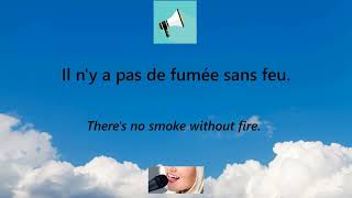 Il ny a pas de fumée sans feu 🔊 pronounced by a French native speaker [upl. by Perle]