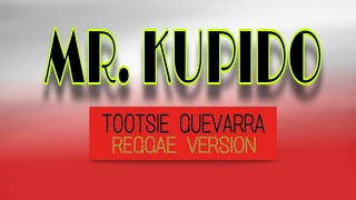 MRKUPIDO  TOOTSIE GUEVARRA  REGGAE VERSION  cover BYCYRIL [upl. by Ainav]