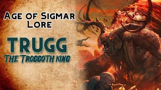 Trugg The Troggoth King  Gloomspite Gitz Lore [upl. by Grewitz]