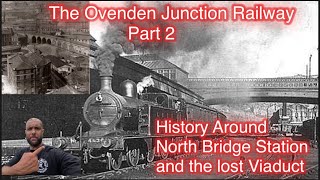 The Ovenden Junction Railway Part 2 North Bridge Railway Station [upl. by Amelia]