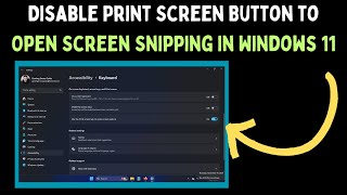 How to Disable Print Screen Button to Open Screen Snipping in Windows 11 [upl. by Atsahc]