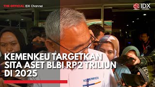 Kemenkeu Targetkan Sita Aset BLBI Rp2 Triliun di 2025  IDX CHANNEL [upl. by Ymaral]