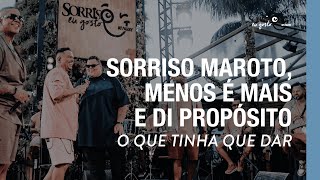 O Que Tinha Que Dar  Sorriso Maroto Menos é Mais Di Propósito [upl. by Dorfman]