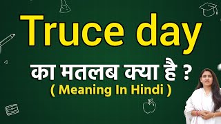 Truce day meaning in hindi  Truce day ka matlab kya hota hai  Word meaning [upl. by Aihppa]