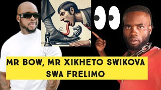 Mr bow na Mr xikheto swikova swa Frelimo avana mhaka na xitshungu [upl. by Gavrilla]