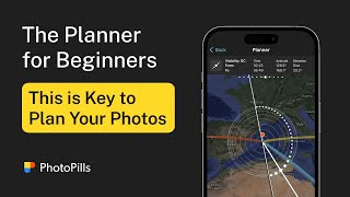 Understanding the PhotoPills’ Planner from Beginner to Pro [upl. by Aixela]