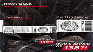 Frank TRAX  Nebuchan Radion6 Extended Remix [upl. by Eilrebmik]