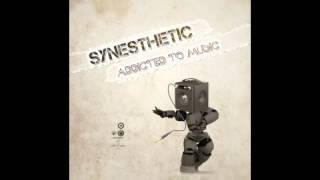 Official  Synesthetic  Addicted To Music [upl. by Yancy]