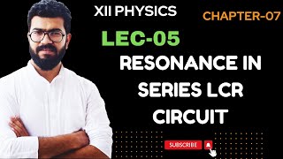 Resonance in series LCR circuit XIIPHYSICSChapter07Lec05 [upl. by Adnomar]