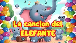 🎵La canción del Elefante🎵 [upl. by Notneiuq]