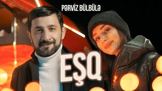 Pərviz Bülbülə — Eşq Rəsmi Musiqi Videosu [upl. by Luckin]