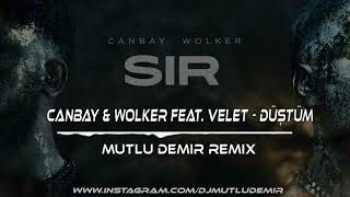 Canbay amp Wolker feat Velet  Düştüm Mutlu Demir Remix [upl. by Ynnaj998]