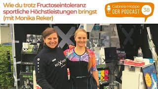 Wie du trotz FructoseIntoleranz sportliche Höchstleistungen bringst mit Moni Reker 38 [upl. by Aber]