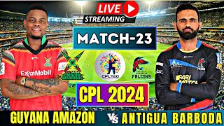 LIVE CPL 2024  Guyana Amazon Warriors vs Antigua and Barbuda Falcons 23rd Match  LIVE CPL TODAY [upl. by Ryon]