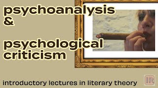 Psychoanalysis and Psychological Criticism Lectures in Literary Theory [upl. by Karole]