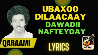 Muuse ismaaciil Qalinle   Ubaxoo dilaacay  Qaraami  Lyrics [upl. by Etrem964]