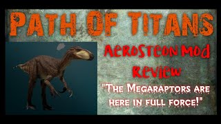 Path Of Titans Aerosteon Mod Review [upl. by Lisab]