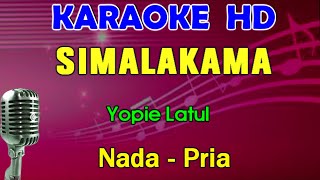 SIMALAKAMA  Yopie Latul  KARAOKE Nada Pria [upl. by Dnob]