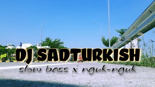 DJ SADTURKISH SLOW BASS [upl. by Faxen]