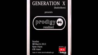 GL0WKiD pres PRODIGY REMIXED  Generation X RadioShow 10032013 [upl. by Aikimat]