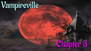 Lets Play  Vampireville  Chapters 1318 [upl. by Torey]