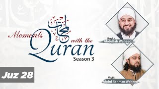 Juz 28  Moments with the Quran with Shaykh Abdullah Waheed amp Mufti Abdul Rahman Waheed  Season 3 [upl. by Campagna]