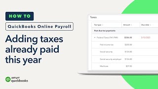 How to add the taxes youve already paid this year to QuickBooks Payroll [upl. by Resaec1]