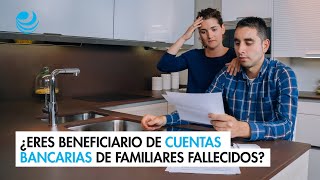 Descubre si eres beneficiario de cuentas bancarias de familiares fallecidos [upl. by Landahl482]