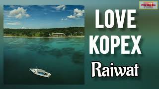 Raiwat Band  Love Kopex [upl. by Nahtnanhoj]