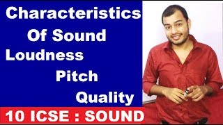 Characteritics of SOUND  Loudness Pitch and Quality of SOUND  SOUND 04  10 ICSE PHYSICS [upl. by Tillfourd]