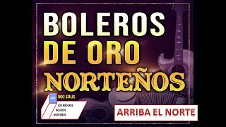 BOLEROS NORTEÑOS PARA PISTEAR [upl. by Wernda]