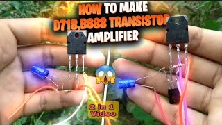 How to make D718b688 Transistor amplifier  How to make 12v Class A Hifi Audio Amplifier [upl. by Zebe]