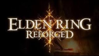 Elden ring Reforged Playthrough Ep1 [upl. by Rovelli]