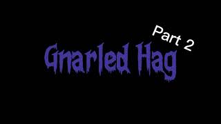 Gnarled Hagexe 2 [upl. by Nitin80]