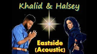 benny blanco Halsey amp Khalid – Eastside Acoustic Lyrics [upl. by Owen]