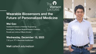 Wearable Biosensors and the Future of Personalized Medicine  Wei Gao [upl. by Eelsel]