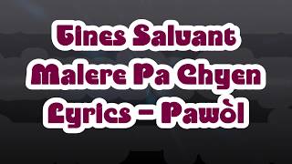 Tines Salvant  Malere Pa Chyen Lyrics Pawòl [upl. by Ahtelrac]