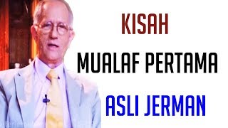 Kisah Mualaf Pertama Asli Jerman Ternyata Seorang Profesor  Muallaf Channel [upl. by Lalo]