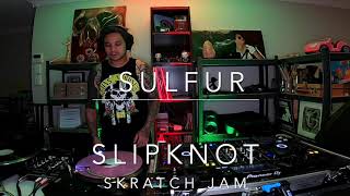 Slipknot  Sulfur skratch jam [upl. by Llireva]