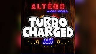 Couldn’t care less Turbocharged ALTÉGO amp Gia Koka [upl. by Ludovick]