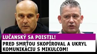 Lučanský sa poistil skopíroval a ukryl komunikáciu s Mikulcom [upl. by Echikson]