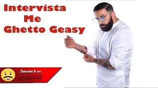 Dostat  Intervista me Ghetto Geasy  Funny [upl. by Magnus146]