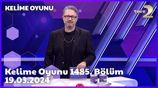 Kelime Oyunu 1485  Bölüm 19032024 FULL BÖLÜM İZLE [upl. by Yerrot730]