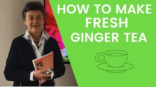 How to Make Fresh Ginger Tea [upl. by Rilda947]