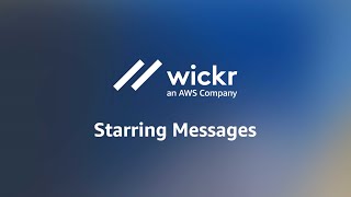 AWS Wickr  Starring Messages [upl. by Thordia]