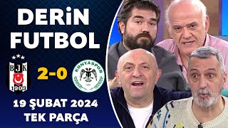 Derin Futbol 19 Şubat 2024 Tek Parça  Beşiktaş 20 Konyaspor [upl. by Arvind]